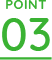 POINT 03